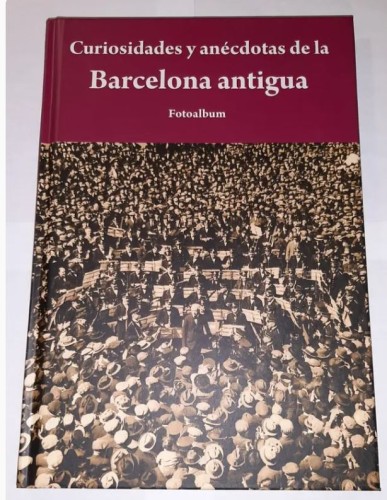 Libro 'Curiosidades y anécdotas dela Barcelona antigua'