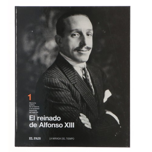 Enciclopedia La mirada del tiempo vol.1 El reinado de Alfonso XIII