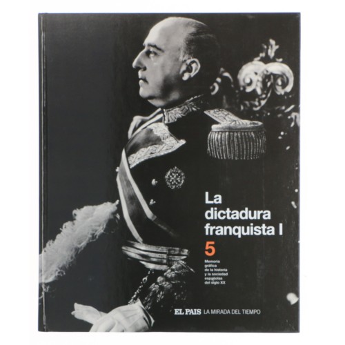 Enciclopedia La mirada del tiempo vol.5 La dictadura franquista I