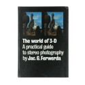 Libro 'The world of 3-D. A practical guide to stereo photography', de Jac G. Ferwerda