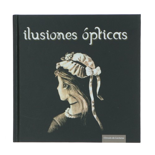 Libro "Ilusiones ópticas Circulo de lectores 2010"