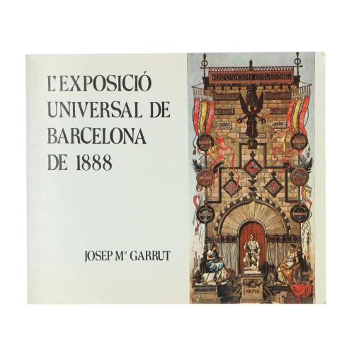 'L'Exposició Universal de Barcelone 1888' Livre de Josep Maria Garrut