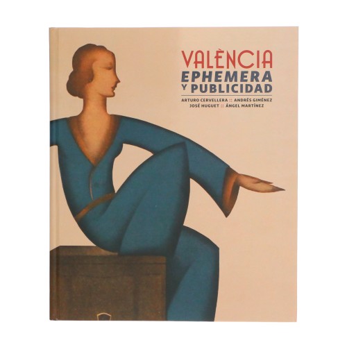 Book 'Valencia Ephemere and Advertising' collection of images and printed by José Huguet and Andrés Giménez