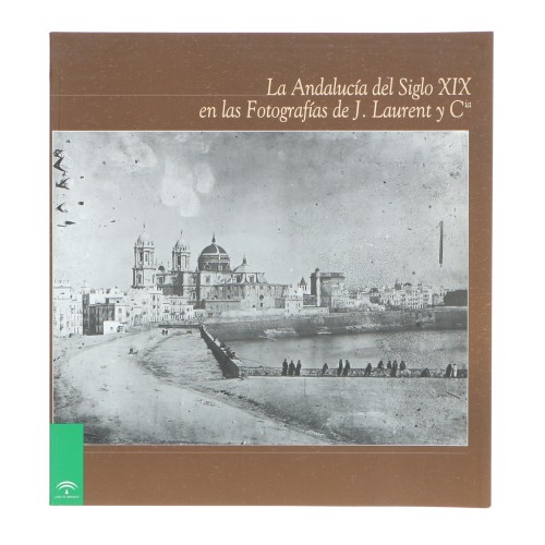 Book" of the nineteenth century Andalucía the photos of J. Laurent" 