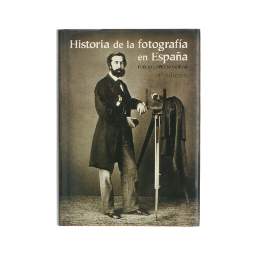 Libro Historia de la Fotografía en España, de Publio López Mondejar