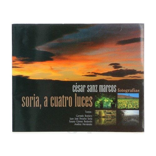 Libro Soria a cuatro luces - Cesar Sanz Marcos (Libro dedicado)