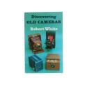 Libro Discovering Old Cameras - Robert White