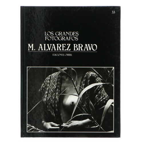 Libro colección Los Grandes Fotógrafos 33 - M. ALvarez Bravo